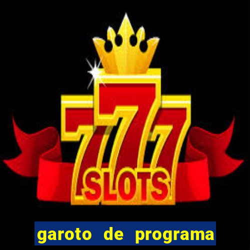 garoto de programa da zona leste